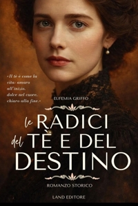 Immagine copertina libro Le radici del té e del destino