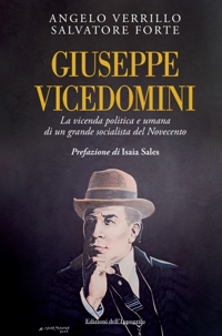 Immagine copertina libro Giuseppe Vicedomini. La vicenda politica e umana di un grande socialista del Novecento