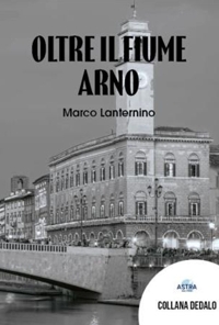 Immagine copertina libro Oltre il fiume Arno