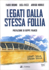 Immagine copertina libro Legati dalla stessa follia