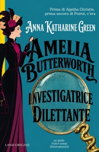 Immagine copertina libro Amelia Butterworth: investigatrice dilettante