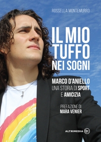 Immagine copertina libro Il mio tuffo nei sogni. Marco D'Aniello, una storia di sport e amicizia