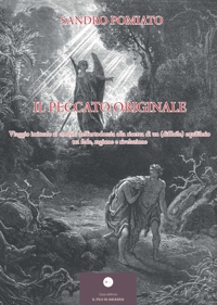 Immagine copertina libro Il peccato originale. Viaggio irrituale ai confini dell'ortodossia alla ricerca di un (difficile) equilibrio tra fede, ragione e rivelazione