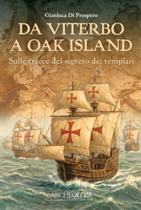 Immagine copertina libro Da Viterbo a Oak Island. Sulle tracce del segreto dei Templari