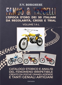 Immagine copertina libro Fango & tasselli. L'epoca d'oro dei 50 italiani da regolarità, cross e trial. Vol. 1: A-L
