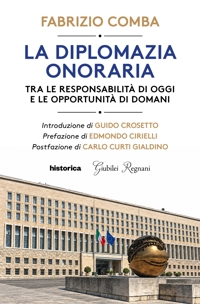 Immagine copertina libro La diplomazia onoraria. Tra le responsabilità di oggi e le opportunità di domani