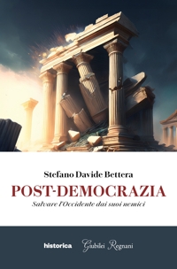 Immagine copertina libro Post-democrazia. Salvare l'Occidente dai suoi nemici
