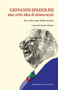 Immagine copertina libro Giovanni Spadolini. Una certa idea di democrazia. Nei cento anni dalla nascita