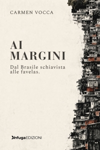 Immagine copertina libro Ai margini. Dal Brasile schiavista alle favelas