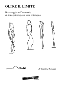 Immagine copertina libro Oltre il limite. Breve saggio sull'anoressia, da tema psicologico a tema ontologico