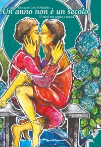 Immagine copertina libro Un anno non è un secolo. 15 mesi tra sogno e realtà