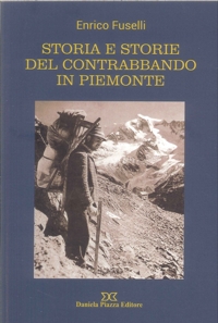Immagine copertina libro Storia e storie del contrabbando in Piemonte