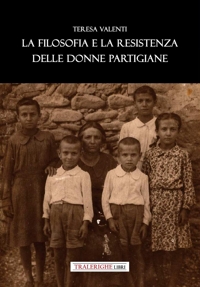 Immagine copertina libro La filosofia e la Resistenza delle donne partigiane