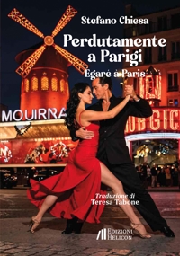 Immagine copertina libro Perdutamente a Parigi-Égaré à Paris. Ediz. bilingue