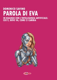 Immagine copertina libro Parola di Eva. In dialogo con l’intelligenza artificiale: cos’è, dove va, come ci cambia