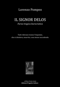 Immagine copertina libro Il signor Delos. Farsa tragica burocratica