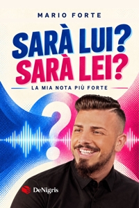 Immagine copertina libro Sarà lui? Sarà lei? La mia nota più forte
