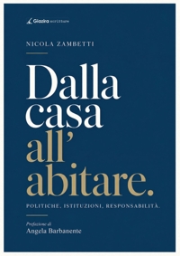 Immagine copertina libro Dalla casa all'abitare. Politiche, istituzioni, responsabilità