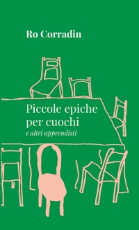 Immagine copertina libro Piccole epiche per cuochi e altri apprendisti. Nuova ediz.