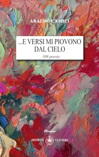 Immagine copertina libro ...E versi mi piovono dal cielo. 108 poesie