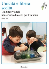 Immagine copertina libro Unicità e libera scelta. Un lungo viaggio nei servizi educativi per l'infanzia