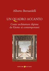 Immagine copertina libro Un quadro accanto. Cento architetture dipinte da Giotto ai contemporanei