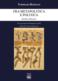 Immagine copertina libro Fra metapolitica e politica. Scritti e discorsi