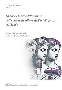 Immagine copertina libro La voce / le voci delle donne, dalla classicità all'era dell'intelligenza artificiale