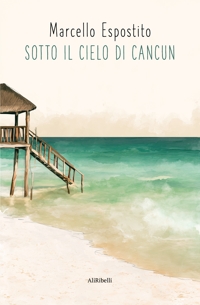 Immagine copertina libro Sotto il cielo di Cancun