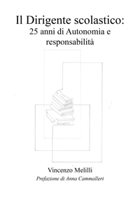 Immagine copertina libro Il dirigente scolastico: 25 anni di autonomia e responsabilità