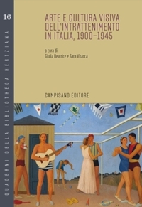 Immagine copertina libro Arte e cultura visiva dell'intrattenimento in Italia, 1900-1945. Ediz. italiana e inglese
