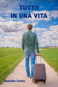 Immagine copertina libro Tutto in una vita