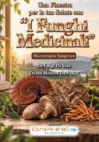 Immagine copertina libro Una finestra per la tua salute con «i funghi medicinali». Micoterapia spagirica. Ediz. illustrata