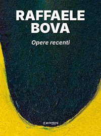 Immagine copertina libro Raffaele Bova. Opere recenti. Ediz. illustrata