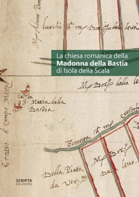 Immagine copertina libro La chiesa romanica della Madonna della Bastia di Isola della Scala