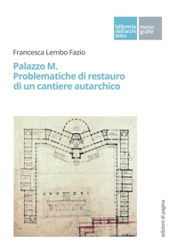 Immagine copertina libro Palazzo M. Problematiche di restauro di un cantiere autarchico