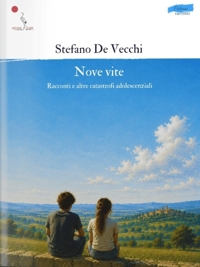 Immagine copertina libro Nove vite. Racconti e altre catastrofi adolescenziali