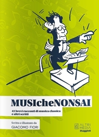 Immagine copertina libro MUSIcheNONSAI. 42 brevi racconti di musica classica e altri scritti