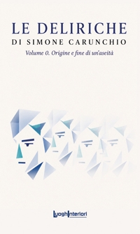 Immagine copertina libro Origine e fine di un'aseità. Le deliriche. Vol. 0