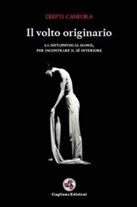 Immagine copertina libro Il Volto originario. La metaphysical dance, per incontrare il sé interiore