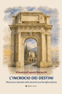 Immagine copertina libro L'incrocio dei destini. Memoria e identità nella storia di una famiglia italiana