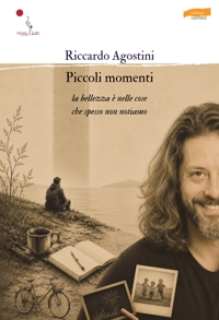 Immagine copertina libro Piccoli momenti. La bellezza è nelle cose che spesso non notiamo