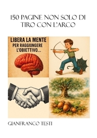 Immagine copertina libro 150 pagine non solo di tiro con l’arco