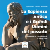Immagine copertina libro La sapienza antica e i grandi uomini del passato. Ricerche di geobiologia e Feng Shui