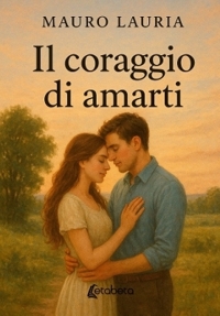 Immagine copertina libro Il coraggio di amarti