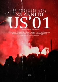 Immagine copertina libro 25 anni di US'01. Il cuore indomito della curva. L'epopea eterna del tifo organizzato giallorosso. Dalla nascita dei Boys fino alla leggenda degli Ultras Sambiase 2001