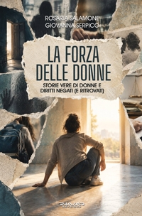 Immagine copertina libro La forza delle donne. Storie vere di donne e diritti negati (e ritrovati)