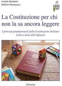 Immagine copertina libro La Costituzione per chi non la sa ancora leggere.  I principi fondamentali della Costituzione Italiana nella scuola  dell'infanzia