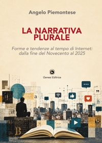 Immagine copertina libro La narrativa plurale. Forme e tendenze al tempo di Internet: dalla fine del Novecento al 2025