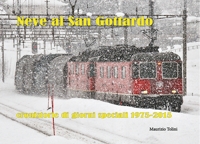Immagine copertina libro Neve al San Gottardo. Cronistorie di giorni speciali 1975-2015
